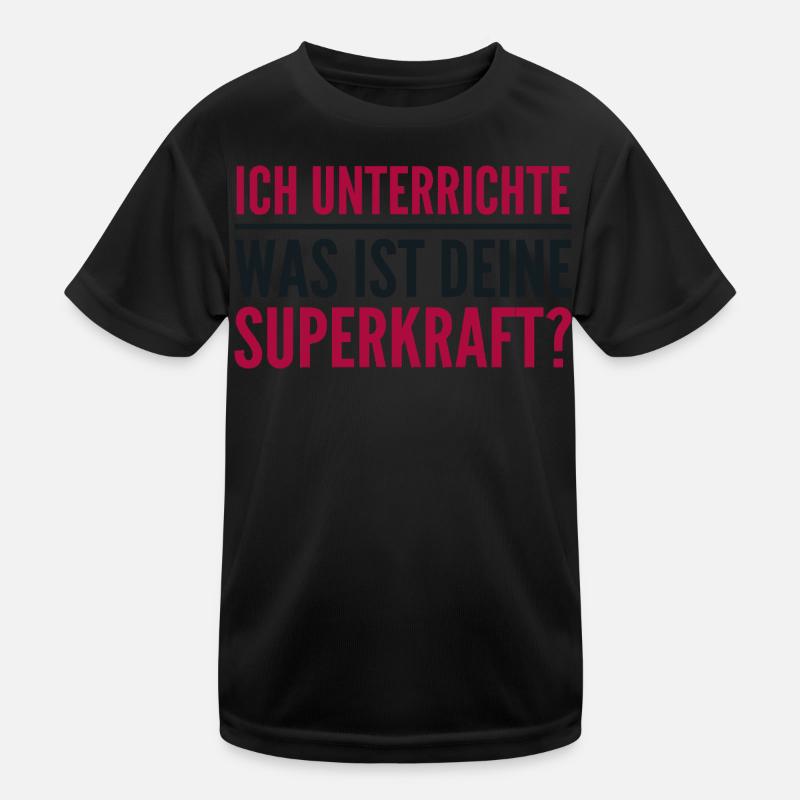 Ich unterrichte – was ist deine Superkraft? Kinder Funktions-T-Shirt
