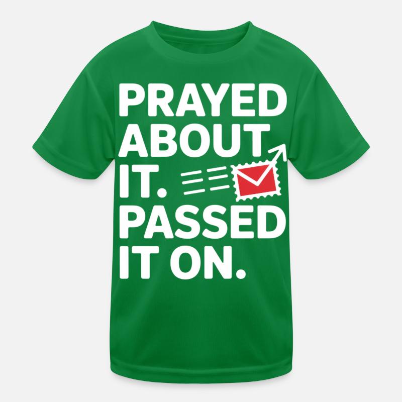 Prayed About It Passed It On Gebet Kinder Funktions-T-Shirt