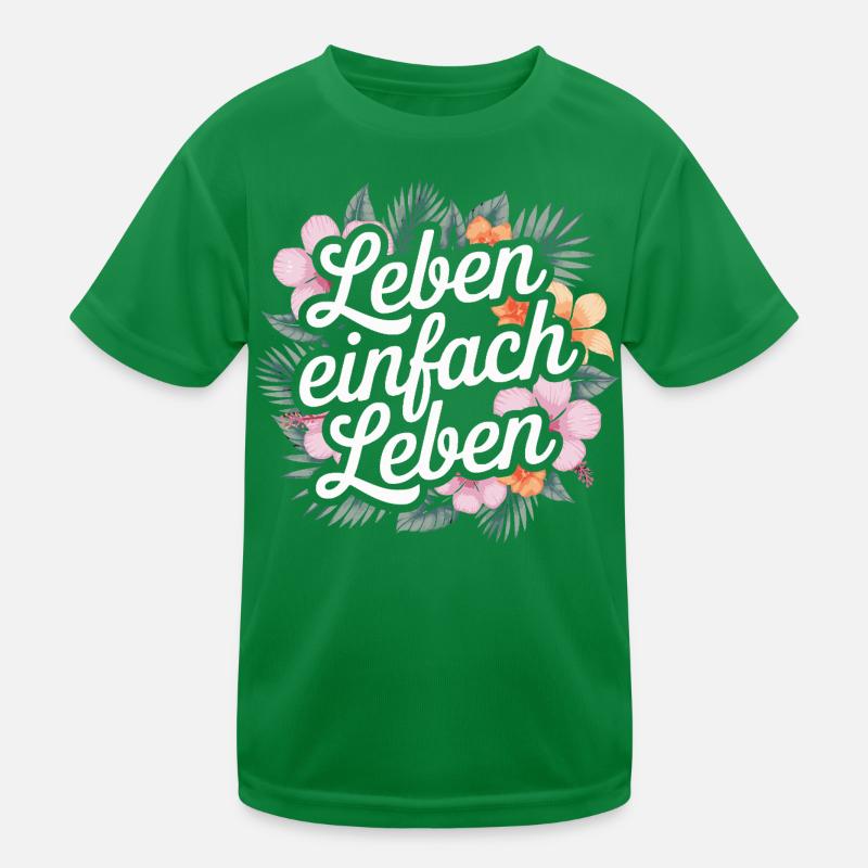Leben einfach leben - positive Sprüche Kinder Funktions-T-Shirt
