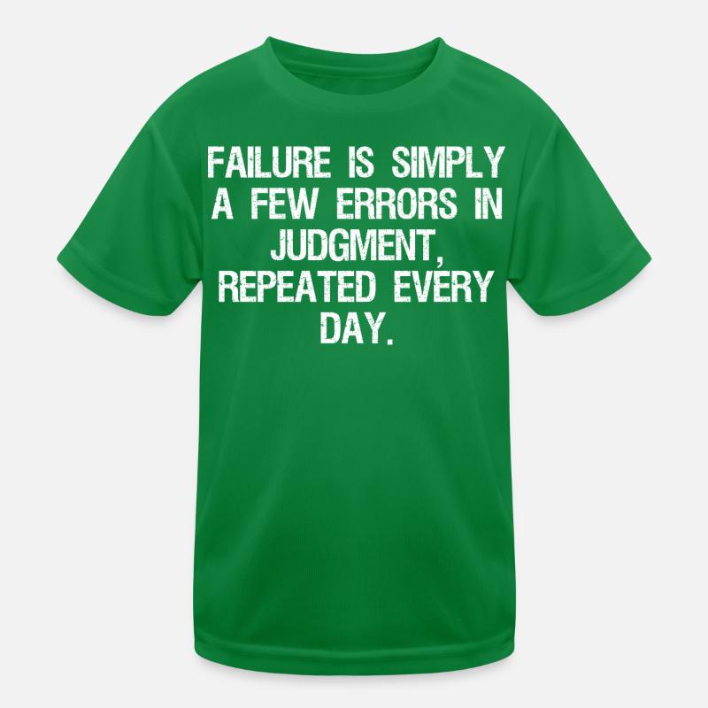 L’échec n’est que quelques erreurs de jugement T-shirt sport Enfant