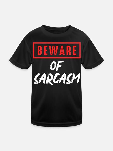 Beware of sarcasm - Kids Functional T-Shirt - black - Front