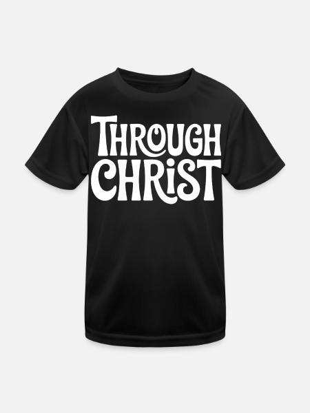 Trough Christ Jesus Christen Glaube - Kinder Funktions-T-Shirt - Schwarz - Vorne