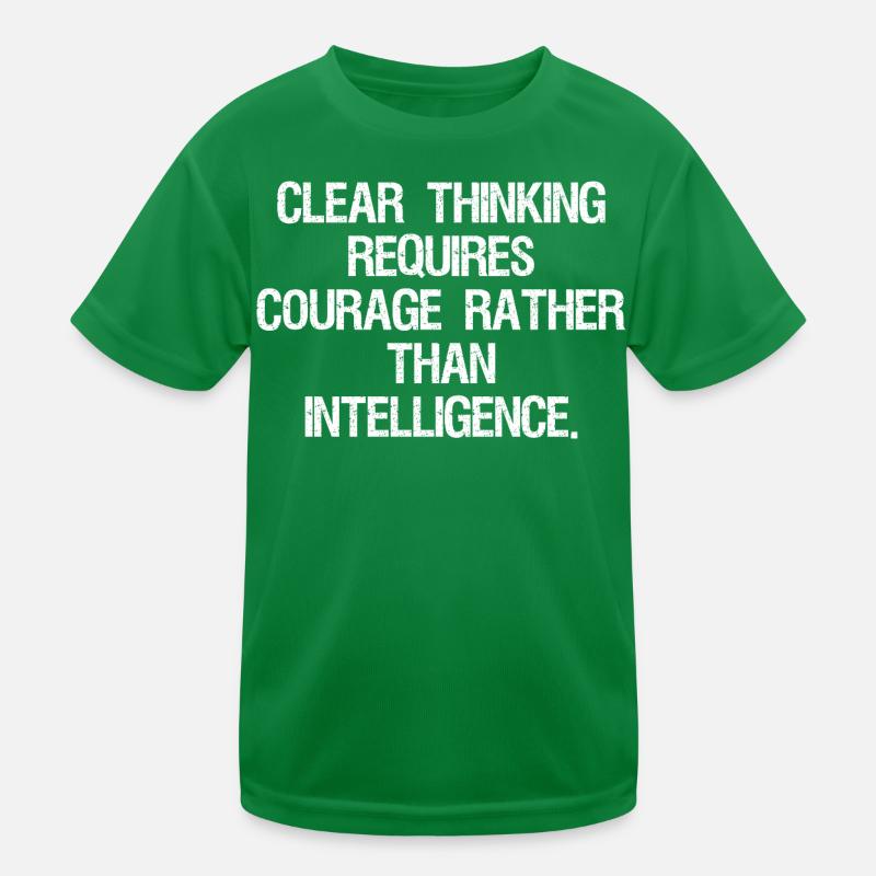 clear thinking requires courage rather than int Kids Functional T-Shirt