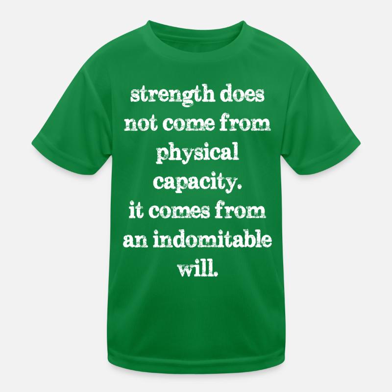 strength does not come from physical capacity it Kids Functional T-Shirt