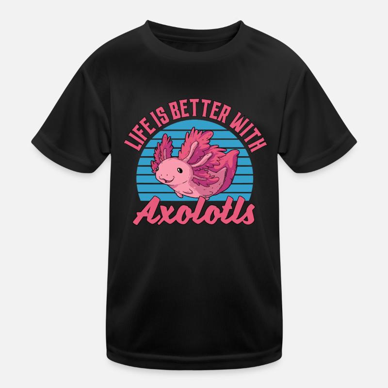 Life Is Better With Axolotls Kinder Funktions-T-Shirt