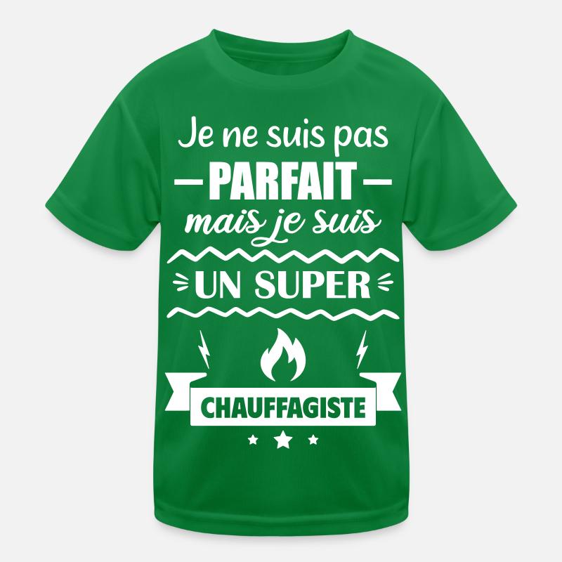 Pas parfait mais super chauffagiste T-shirt sport Enfant