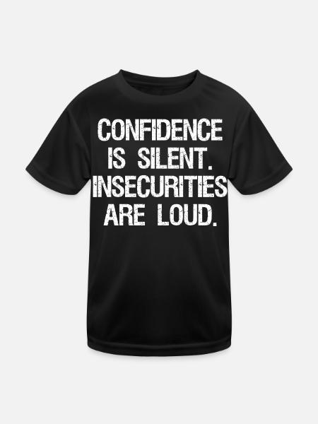confidence is silent insecurities are loud - Kids Functional T-Shirt - black - Front