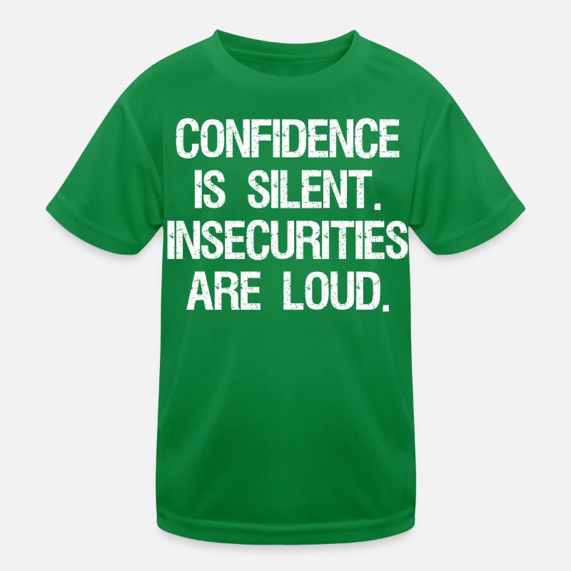 confidence is silent insecurities are loud Kids Functional T-Shirt