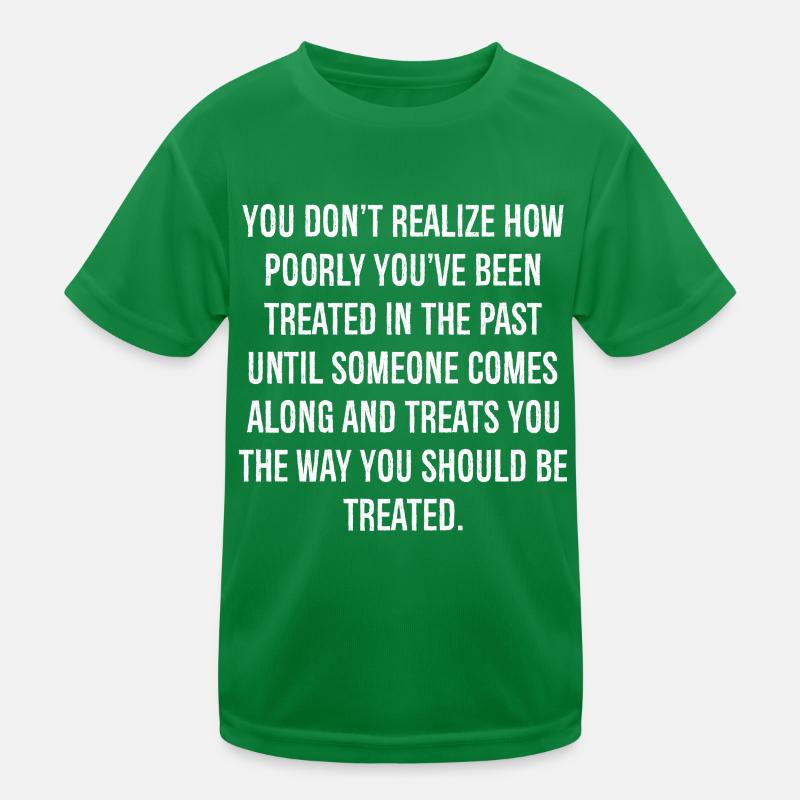 Vous ne réalisez pas à quel point vous avez été mal traité T-shirt sport Enfant