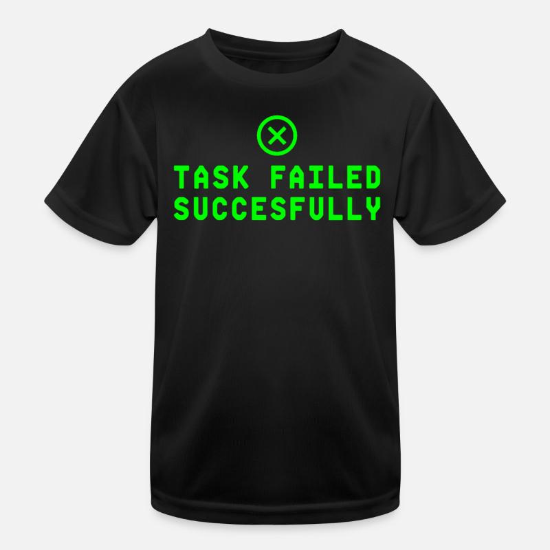 Task Failed Successfully IT Paradoxon Kinder Funktions-T-Shirt