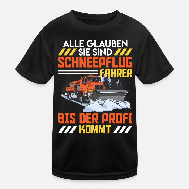 Räumen ALLE GLAUBEN SIE SIND SCHNEEPFLUGFAHRER Kinder Funktions-T-Shirt