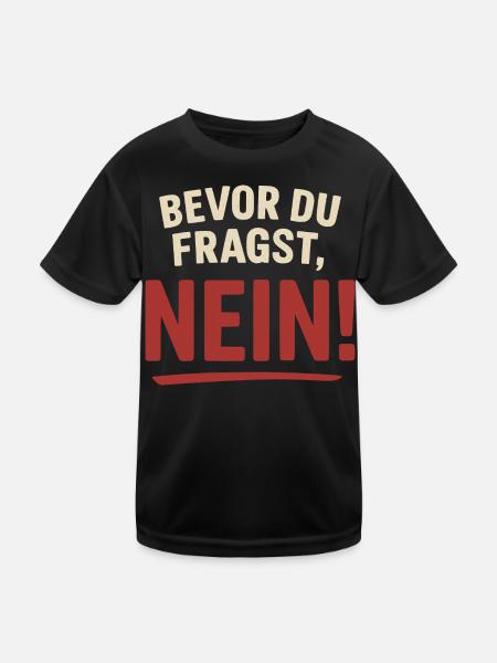 Before you ask, no! - Kids Functional T-Shirt - black