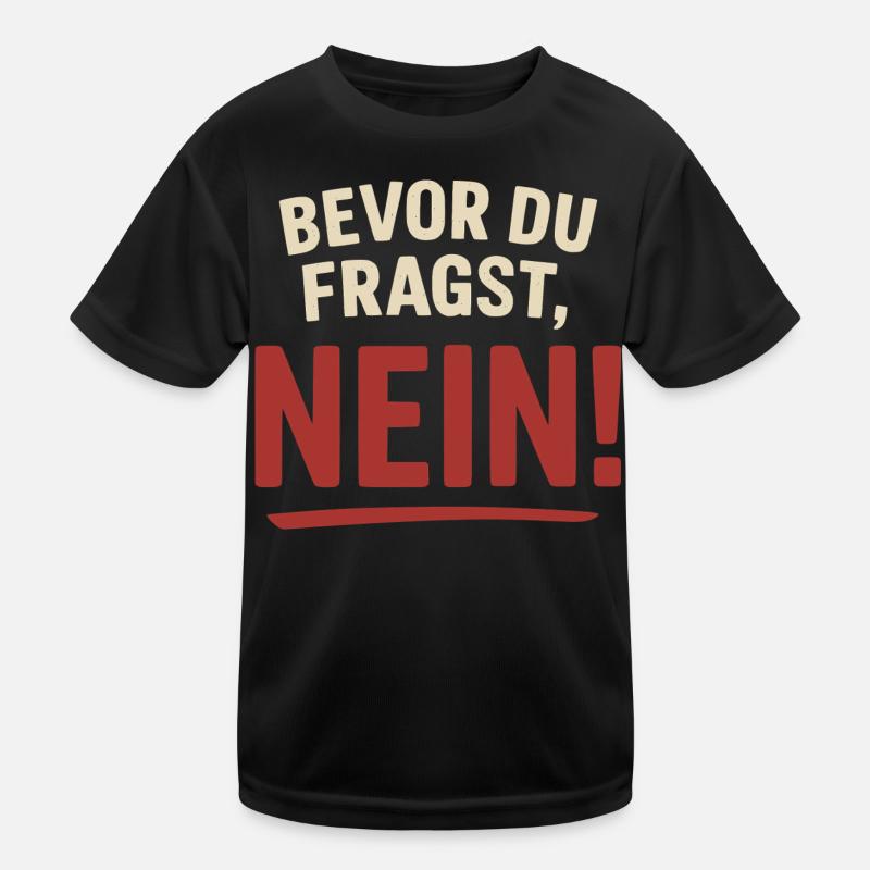Avant que tu demandes, non ! T-shirt sport Enfant