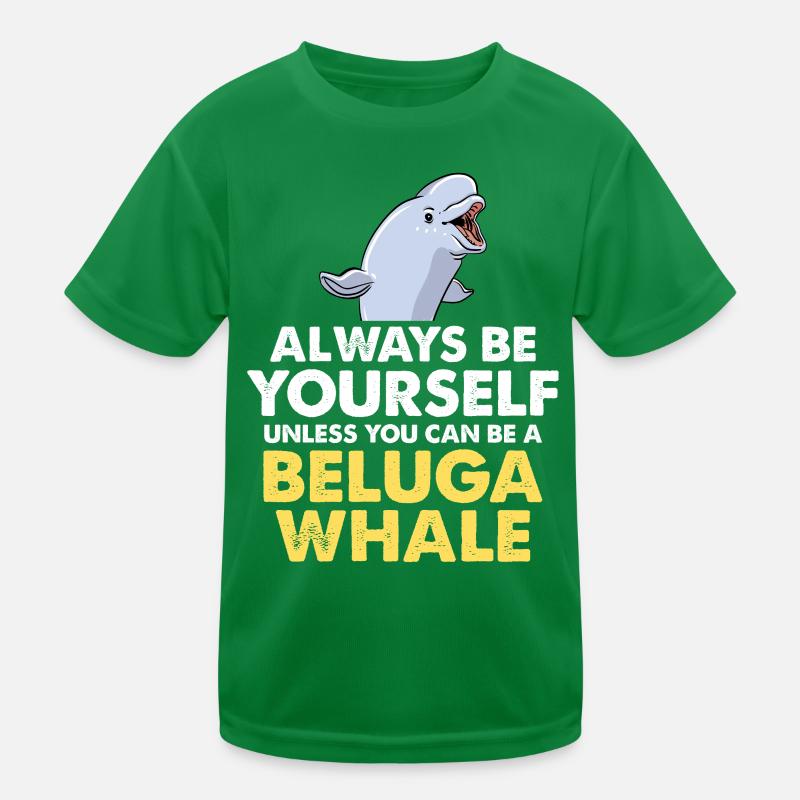 Sei du selbst – Beluga Spruch Kinder Funktions-T-Shirt