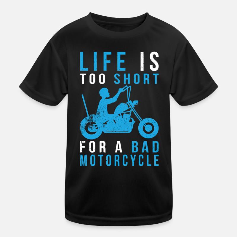 LIFE IS TOO SHORT FOR A BAD MOTORCYCLE Kinder Funktions-T-Shirt