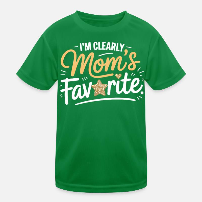 I am definitely Mom's favorite Kids Functional T-Shirt