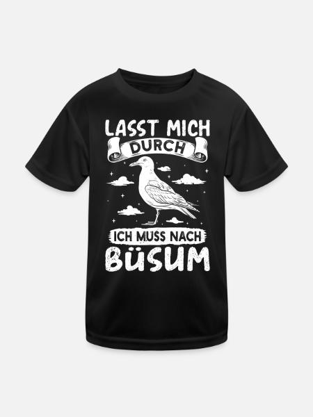 Nordsee Urlaub LASST MICH DURCH MUSS NACH BÜSUM - Kinder Funktions-T-Shirt - Schwarz