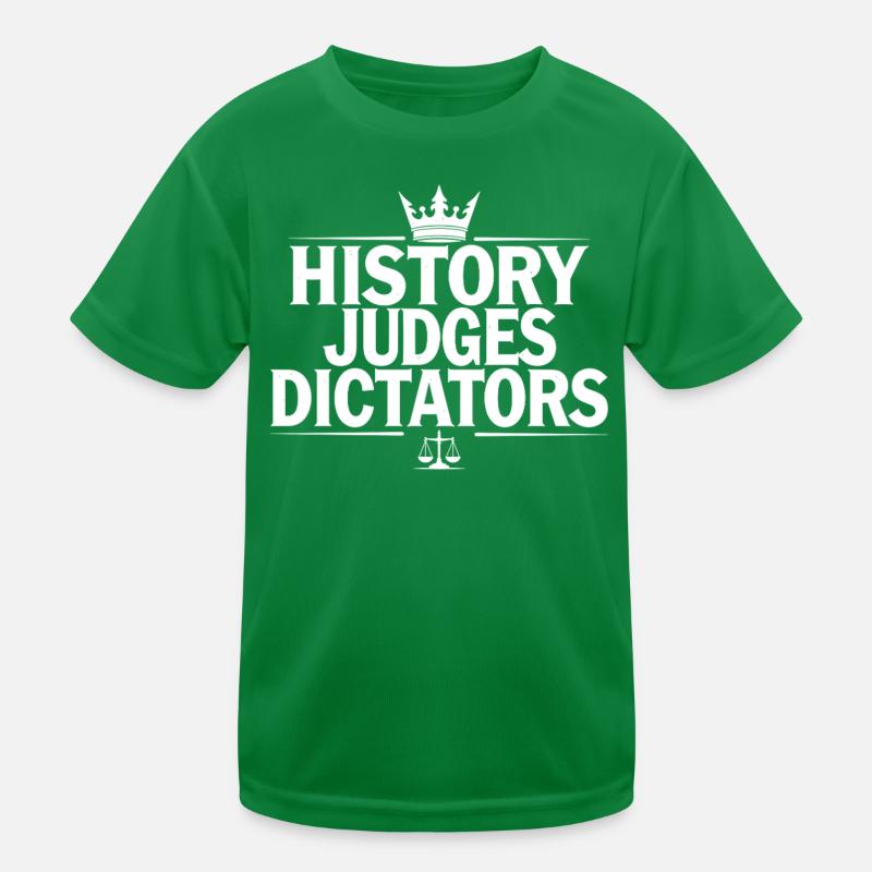 History Judges Dictators Justice Statement Kids Functional T-Shirt