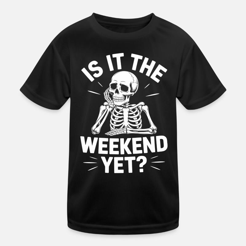 Is It The Weekend Yet Kids Functional T-Shirt