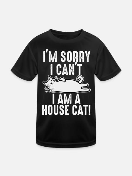Es tut mir leid, ich kann nicht. Ich bin eine Hauskatze. - Kinder Funktions-T-Shirt - Schwarz