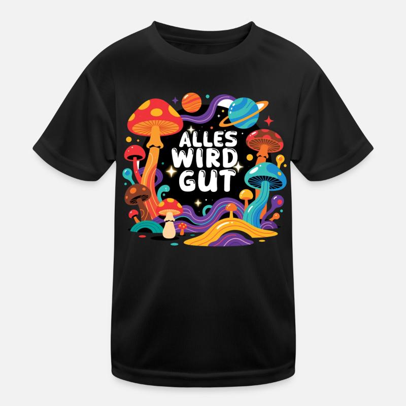 Everything Will Be Fine - Retro Mushrooms Space Design Kids Functional T-Shirt