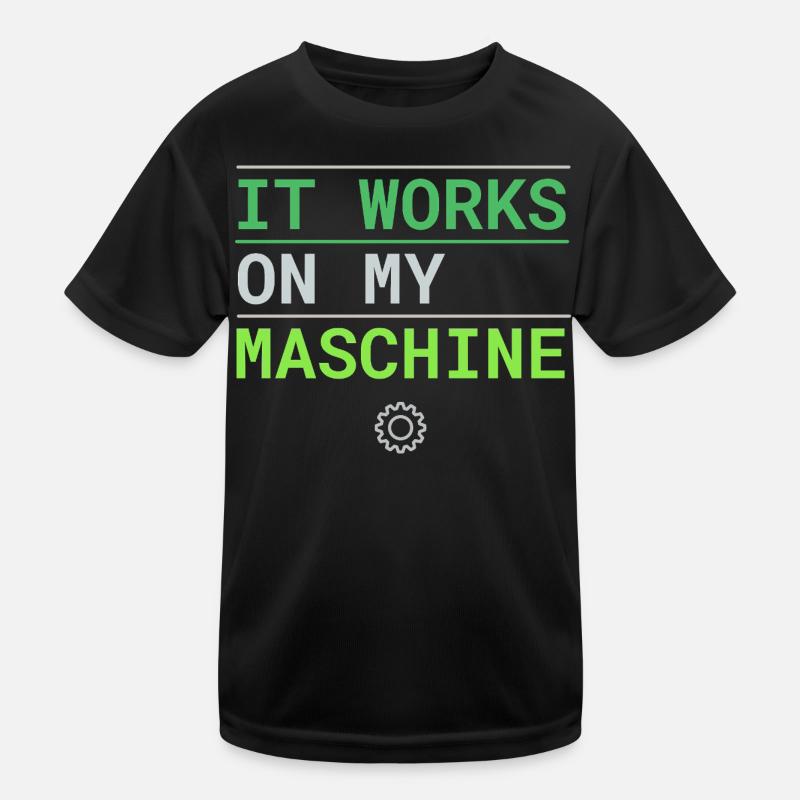 It Works On My Machine - Developer Excuse Kids Functional T-Shirt