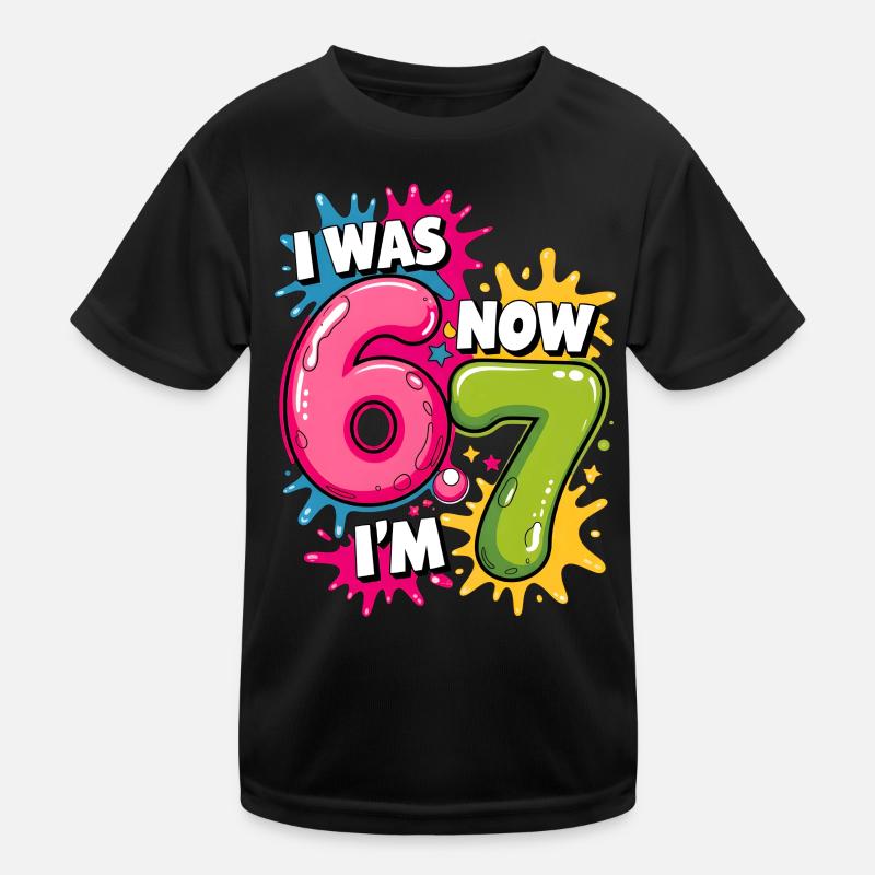 Jag var 6 Nu är jag 7 Födelsedag 67 Meme 7 år gamla barn - Funktions-T-shirt barn - svart