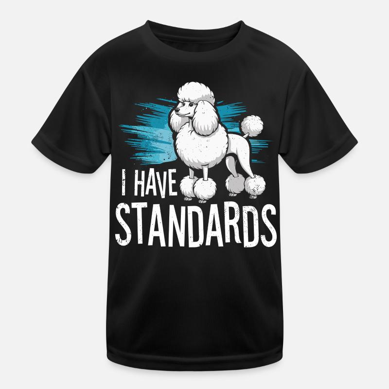 I Have Standards Kids Functional T-Shirt