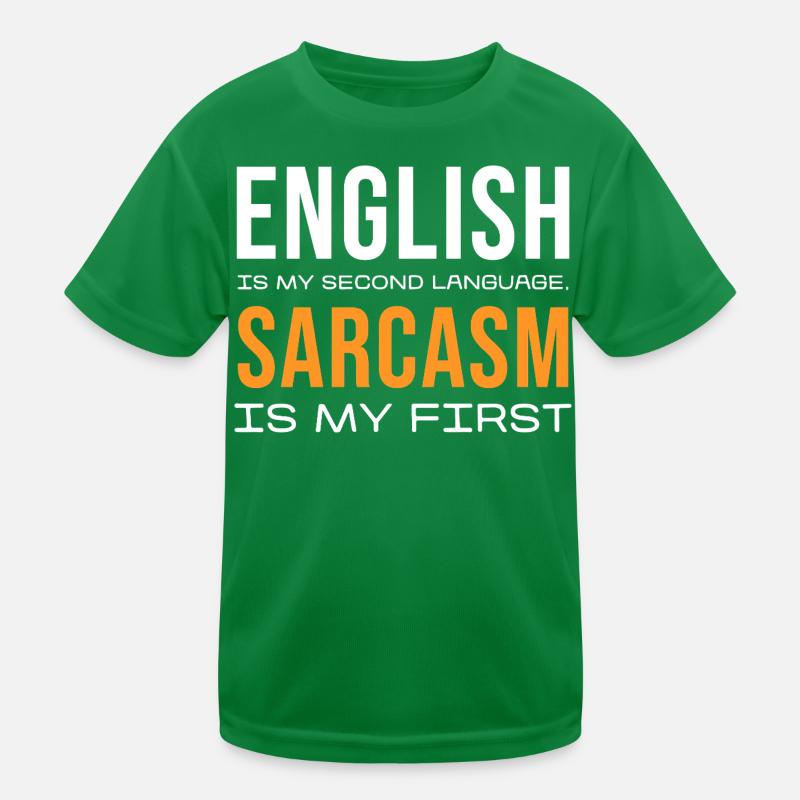 Sarcasm First, English Second Kids Functional T-Shirt