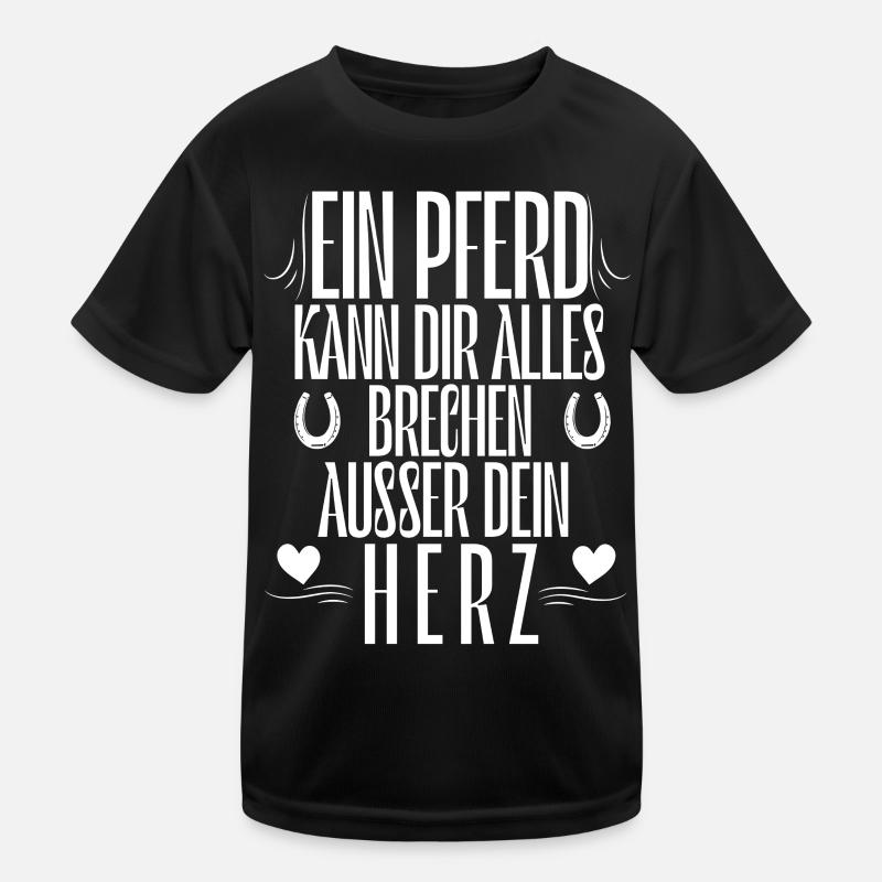 Ein Pferd kann dir alles brechen außer dein Herz Kinder Funktions-T-Shirt