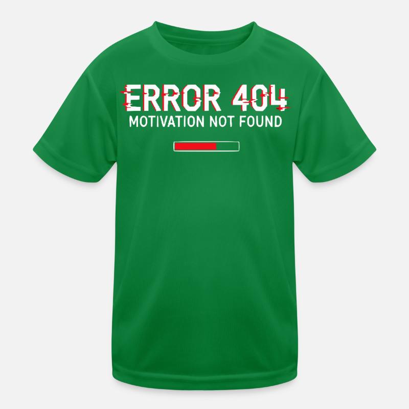 Fehler 404 Motivation Kinder Funktions-T-Shirt