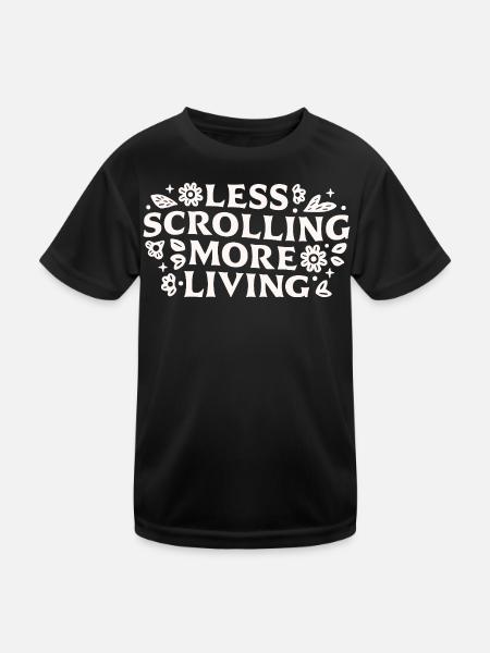 Hör auf, Offline-Zitate zu vernichten und zu scrollen. - Kinder Funktions-T-Shirt - Schwarz - Vorne