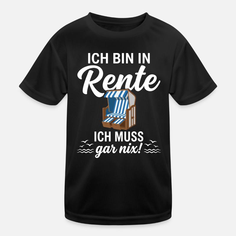 Ich bin in Rente – Ich muss gar nix - Kinder Funktions-T-Shirt - Schwarz