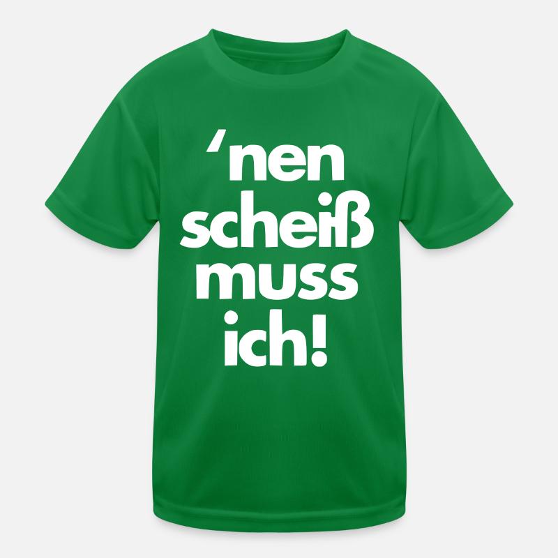 nen scheiss muss ich Kinder Funktions-T-Shirt