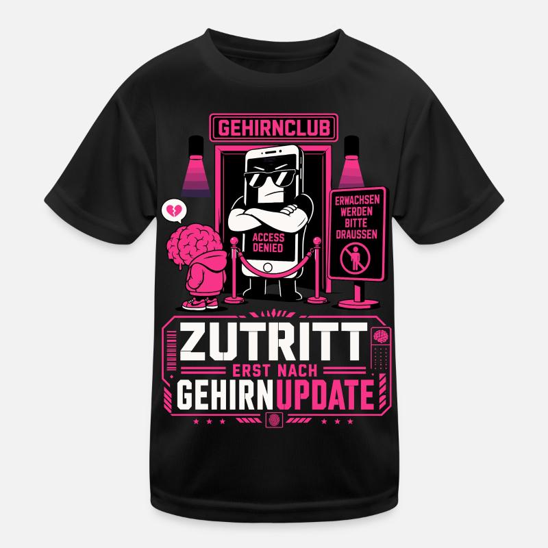 Zutritt erst nach Gehirnupdate Kinder Funktions-T-Shirt