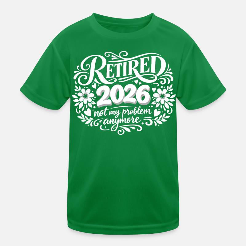 Retirement 2026 Plus My Problem Humor Kids Functional T-Shirt