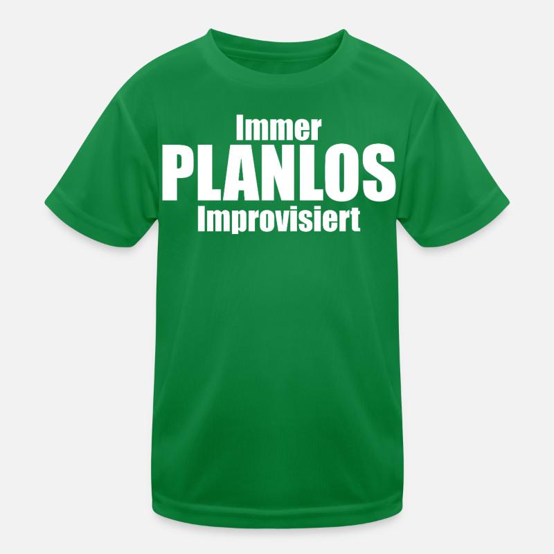 Immer PLANLOS Improvisiert Kinder Funktions-T-Shirt