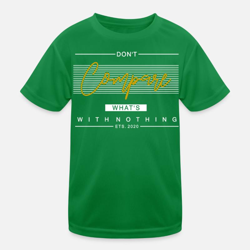 Ne comparez pas ce qui n’a rien à un don de motivation T-shirt sport Enfant