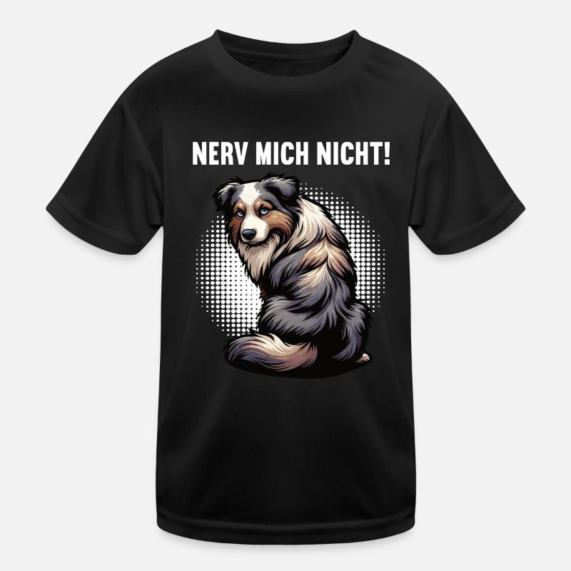 Nerv Mich Nicht Australian Shepherd Aussie Aussies Kinder Funktions-T-Shirt