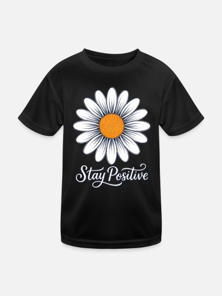 Daisy Flower stay positive Gänseblume sei positiv - Kinder Funktions-T-Shirt - Schwarz - Vorne