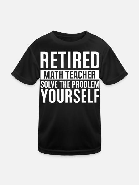 Retirement Math Teacher – Solve It Yourself - Kids Functional T-Shirt - black - Front