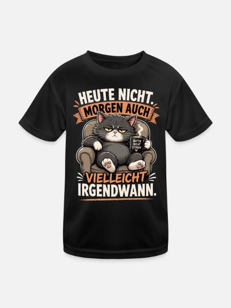 Heute Nicht Katze Irgendwann Shirt - Kinder Funktions-T-Shirt - Schwarz - Vorne