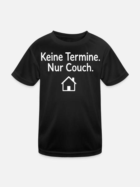Keine Termine Nur Couch Geschenk für Couchpotatoes - Kinder Funktions-T-Shirt - Schwarz - Vorne