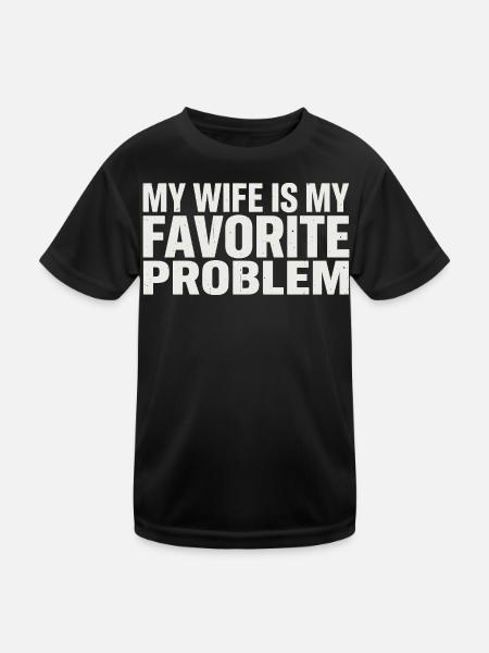 My wife is my favorite problem - Kids Functional T-Shirt - black - Front