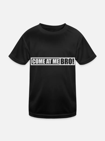 come at me bro - Kids Functional T-Shirt - black - Front