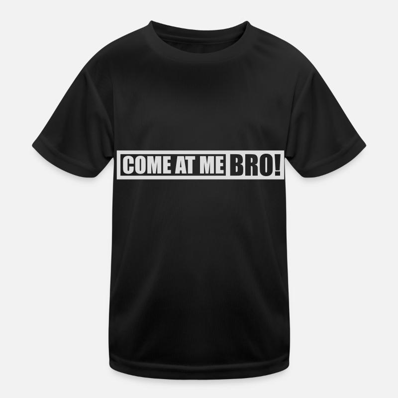 come at me bro Kids Functional T-Shirt