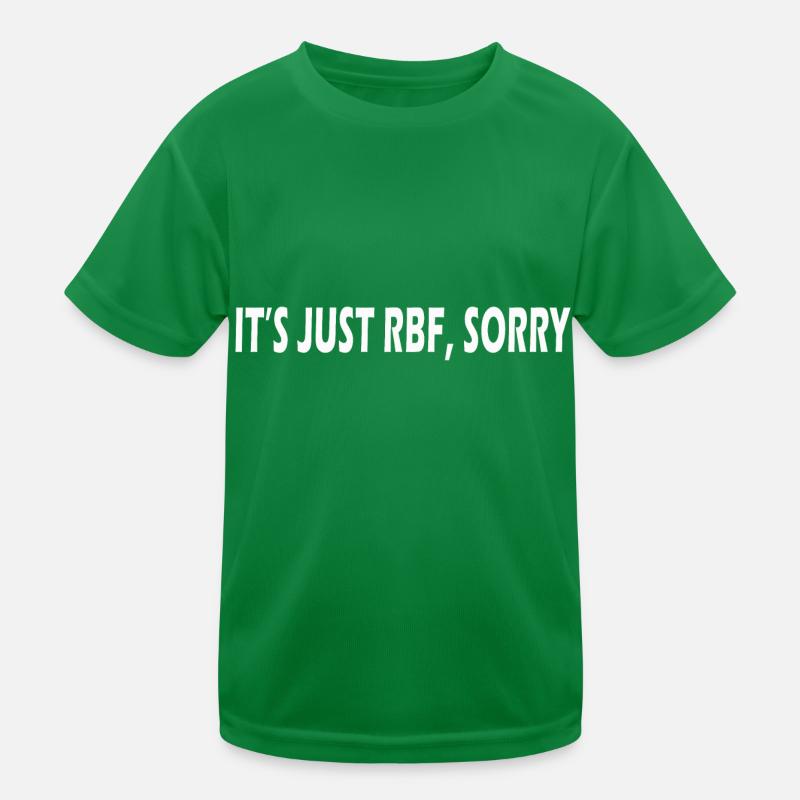 It's Just RBF Sorry Kinder Funktions-T-Shirt
