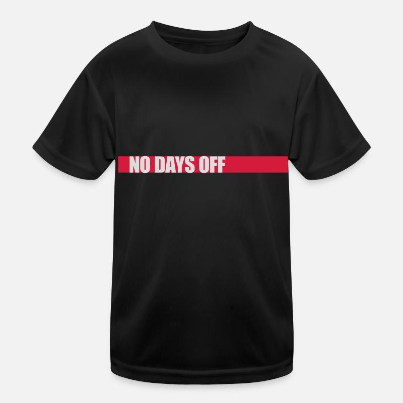 no days off quote Kids Functional T-Shirt