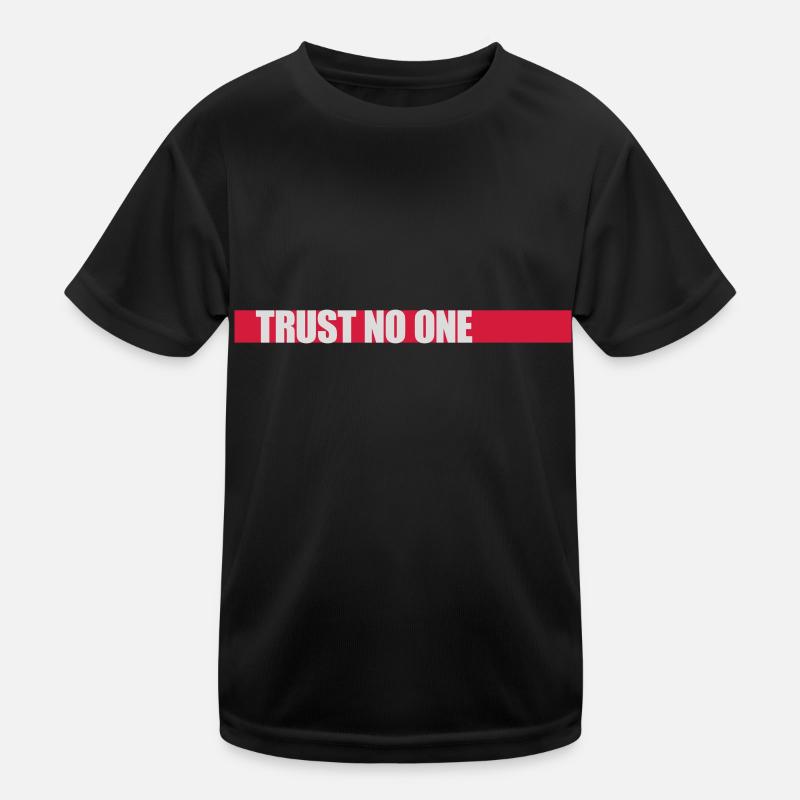 trust no one Zitat Kinder Funktions-T-Shirt