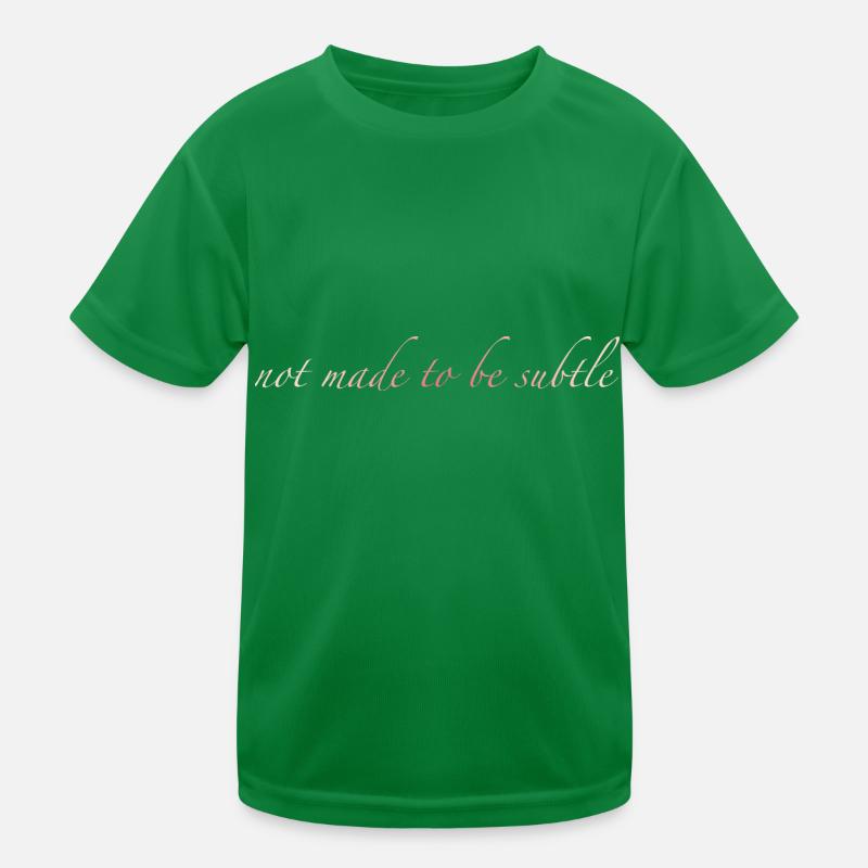 not made to be subtle Kids Functional T-Shirt